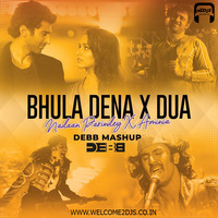 Bhula Dena X Dua X Nadaan Parindey X Aminia - Debb Mashup by Welcome 2 DJs