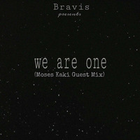 We Are One #014 ( Moses Kaki guest mix) by Bravis