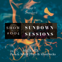 Sundown Sessions Show #004 Main Mix By MS07 (Part-A) by Sundown Sessions