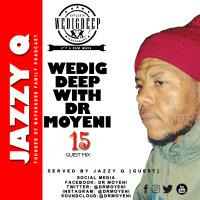 WeDigDeep With Dr Moyeni 15 Served By Jazzy Q (Guest Mix) by Dr Moyeni