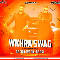 Wakhra Swag (Remix) Dj Sid Love On X Dj Osl by Fabdjs