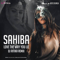 Sahiba x Love The Way You Lie (Remix) - DJ Ritika by Fabdjs
