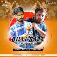 Dilli Sara (Moombahton) - DJ Atul Rana  DJ Deb Dutta by Fabdjs