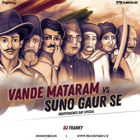 Vande Mataram Vs. Suno Gaur Se Remix DJ Franky by Fabdjs