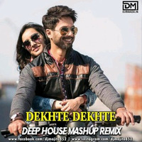 Dekhte Dekhte (Deep House Mashup Remix ) DJ Mojito by DM Records