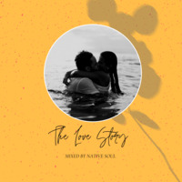 The Love Story - Compiled By Native Soul by Native Soul