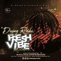 DJ ROCKE - FRESH VIBE MIXTAPE(0723635019) by Dj Rocke