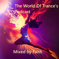The World Of Trance's Podcast- Special episode #021 Mixed by Faith by The World Of Trance's Podcast