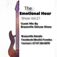 The Emotional Hour Show Vol.21 (Guest Mix By Brazoville Deluxe Show) by The Emotional Hour Show