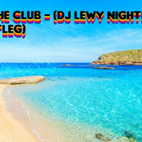 Hit The Club - (Dj Lewy NightBasse Bootleg ) by LEWY NIGHTBASSE