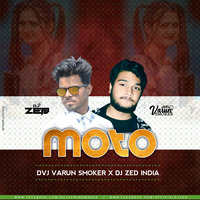 MOTO REMIX DVJ Varun Smoker X DJ ZED INDIA by Dvj Varun Smoker