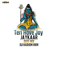 TERI HOVE JAY JAYKAR (DUFF MIX) DJ HARIOM HRM by Hariom Hrm