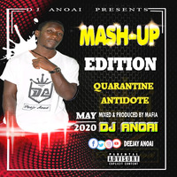 MASH-UP EDITION DJ ANOAI QUARANTINE ANTIDOTE by Deejay Anoai