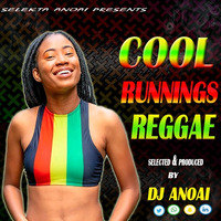 DJ ANOAI PRESENTS COOL RUNNIGS REGGAE MIX 2020 by Deejay Anoai