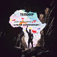 Temdeep-Jam in Planets 09[African Empowerment] by TemdeepSa