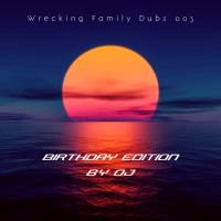 WRECKING FAMILY DUBS 003 MIXED BY OJ by OJ