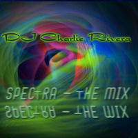 SPECTRA - THE MIX by Charlie Rivera
