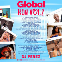 Global Run vol 2 2020 - DJ Perez (Bongo,Kenya,Naija,Urban,Dancehall,latin dancehall,hiphop) by DJ PEREZ KENYA