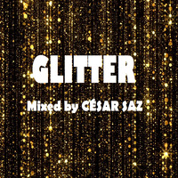GLITTER Mixed by CÉSAR SAZ by César Saz