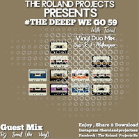 The Roland Projects Present A Mixtape By DJ Small (Guest Mix) #TheDeeperWeGo 59 by ROLAND PROJECTS PODCAST