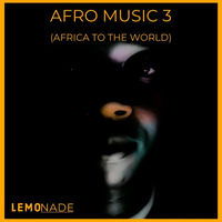 Afro Music Vol.3 (Africa to the world) by Lemonade