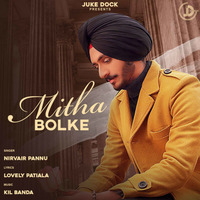 Mitha Bolke Nirvair Pannu Ft Jagmeet Production by Jagmeet Lahoria Production