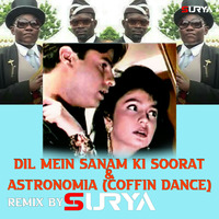 Dil Mein Sanam Ki Soorat &amp; Astronomia (Coffin Dance Remix) - Dj Surya by Dj Surya
