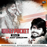 14. Khali Pocket (Remix) DJ AMIT SINGH.mp3 by BHOJPURIYA DJ's CLUB™