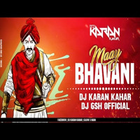 Maay Bhawani (Remix) Dj GSH X Dj KARAN KAHAR by Gajain S Hada (Dj GSH)