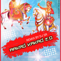 Akad Kakad 2.0 Remix By Dj SR by Gajain S Hada (Dj GSH)