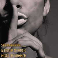 Shhhhhhh &amp; Listen To Music Mixed By Summer by Pheello Summer Mabote