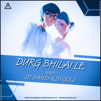 DURG BHILAI LE (REMIX) DJ GOL2 x DJ SANJU by P î N 2