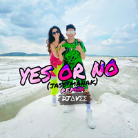 YES OR NO(JASS MANAK) REMIX-DJΔVΣΣ by Dj Avee