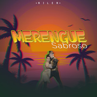 MERENGUE SABROSO •R I L E R• by DJ RILER