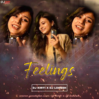 Feelings Female Cover Bollywood Remix Dj Kirti X Dj Lokesh 2020 by DJ KIRTI X DJ LOKESH