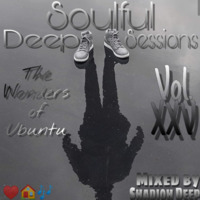 Soulful Deep Sessions [S.D.S] Vol.XXV Mixed by Shadioh Deep by Shadioh Deep