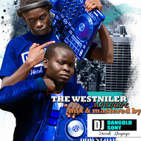 THE WESTNILER Mixtape_DJ DANGOLD &amp; SONY by DJ DANGOLD