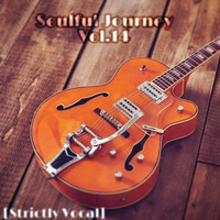 Soulful Journey Vol.14 [Strictly Vocal] By Dupta by Thabiso Denga Dupta