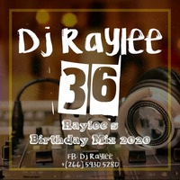 Dj Raylee 36 (Raylee's Birthday Mix 2020) by Dj Raylee