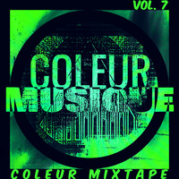 COLEUR MIXTAPE - VOL. 7 (Tech House / Deep Tech / Melodic Techno) by Coleur Musique