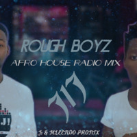 ROUGH BOYZ (afro house radio mix) - J1 &amp; MLEENDO PHONIX (ROUGH BOYZ) by Mleendo Phonix