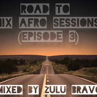Road To iMix Afro Sessions by Zulu Bravo