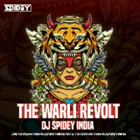 The Warli Revolt (Remix) Dj Spidey India by Dj Spidey India