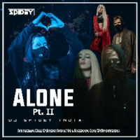 Alone Pt. II (Remix) Dj Spidey India by Dj Spidey India