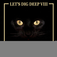 LET'S DIG DEEP VIII MIX 1 BY BONANZA DEEP by Lets dig deep