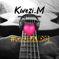 Kwezi M-#G.U.A.D 8 by Kwezi_M Muziq