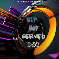 Hip Hop Served 003 by DJ Maphi