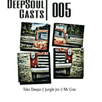 DeepSoul Casts 005 Mix By Tokz Deepa by DeepSoul Casts