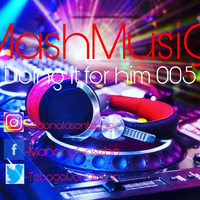 MashMusiQ - Doing_It_For_Him_005 (Main Mix) by MashMusiQ World