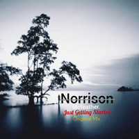 Just Getting Started (Original Mix) by Norrison Mcfeather